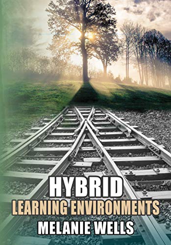 Image for Hybrid Learning Environments: What, Why and How