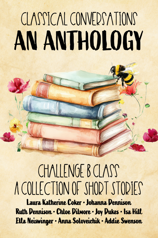 Classical Conversations: An Anthology (Challenge B Class - A Collection of Short Stories)