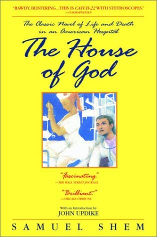 House of God : The Classic Novel of Life and Death in an American Hospital Image for House of God : The Classic Novel of Life and Death in an American Hospital