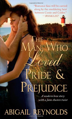 The Man Who Loved Pride and Prejudice: A modern love story with a Jane Austen twist Image for The Man Who Loved Pride and Prejudice: A modern love story with a Jane Austen twist